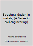 Structural design in metals, (A Series in civil engineering)