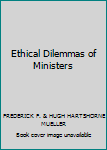 Ethical Dilemmas of Ministers