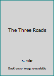 Paperback The Three Roads Book