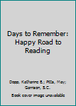 Days to Remember: Happy Road to Reading