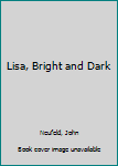 Lisa, Bright and Dark