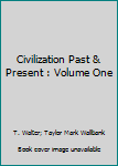 Hardcover Civilization Past & Present : Volume One Book