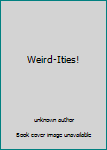 Hardcover Weird-Ities! Book
