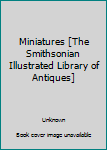 Hardcover Miniatures [The Smithsonian Illustrated Library of Antiques] Book