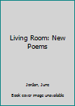 Hardcover Living Room: New Poems Book