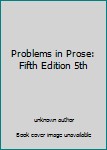 Problems in Prose: Fifth Edition 5th