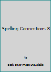 Hardcover Spelling Connections 8 Book