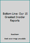 Paperback Bottom Line: Our 15 Greatest Insider Reports Book