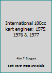 Paperback International 100cc kart engines: 1975, 1976 & 1977 Book