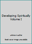 Unknown Binding Developing Spiritually Volume I Book
