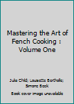 Hardcover Mastering the Art of Fench Cooking : Volume One Book