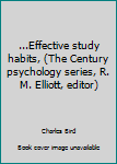 Hardcover ...Effective study habits, (The Century psychology series, R. M. Elliott, editor) Book