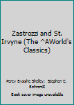 Paperback Zastrozzi and St. Irvyne (The ^AWorld's Classics) Book