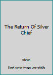 Paperback The Return Of Silver Chief Book