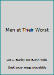 Hardcover Men at Their Worst Book