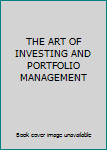 Unknown Binding THE ART OF INVESTING AND PORTFOLIO MANAGEMENT Book