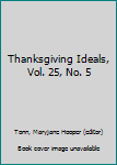 Paperback Thanksgiving Ideals, Vol. 25, No. 5 Book