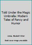 Hardcover Told Under the Magic Umbrella: Modern Tales of Fancy and Humor Book