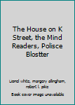 Hardcover The House on K Street, the Mind Readers, Polisce Blostter Book