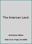 Hardcover The American Land. Book