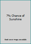 Hardcover 7% Chance of Sunshine Book