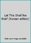 Paperback Let This Shall like that? (Korean edition) [Korean] Book