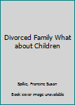 Hardcover Divorced Family What about Children Book