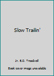 Hardcover Slow Trailin' Book