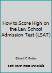 Paperback How to Score High on the Law School Admission Test (LSAT) Book