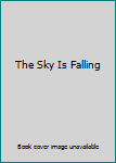 The Sky Is Falling