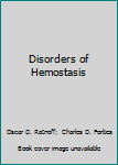 Hardcover Disorders of Hemostasis Book
