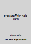 Library Binding Free Stuff for Kids 2000 Book