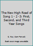 The New High Road of Song 1 - 2 -3: First, Second, and Third Year Songs
