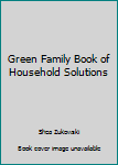 Paperback Green Family Book of Household Solutions Book