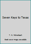 Paperback Seven Keys to Texas Book