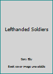 Paperback Lefthanded Soldiers Book