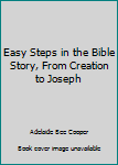 Unknown Binding Easy Steps in the Bible Story, From Creation to Joseph Book