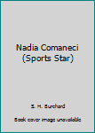 Paperback Nadia Comaneci (Sports Star) Book