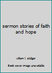 Hardcover sermon stories of faith and hope Book