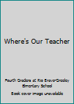 Hardcover Where's Our Teacher Book