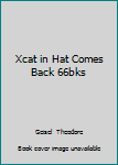 Unknown Binding Xcat in Hat Comes Back 66bks Book