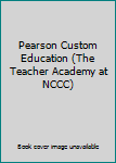 Paperback Pearson Custom Education (The Teacher Academy at NCCC) Book