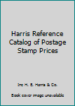 Mass Market Paperback Harris Reference Catalog of Postage Stamp Prices Book