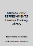 Hardcover SNACKS AND REFRESHMENTS Creative Cooking Library Book