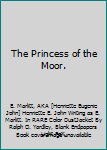 Hardcover The Princess of the Moor. Book