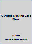 Geriatric Nursing Care Plans