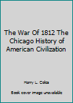 Hardcover The War Of 1812 The Chicago History of American Civilization Book