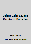 Baltais Cels: Studija Par Annu Brigaderi