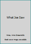 Paperback What Joe Saw Book