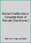 Hardcover Richard Halliburton's Complete Book of Marvels [Hardcover] Book